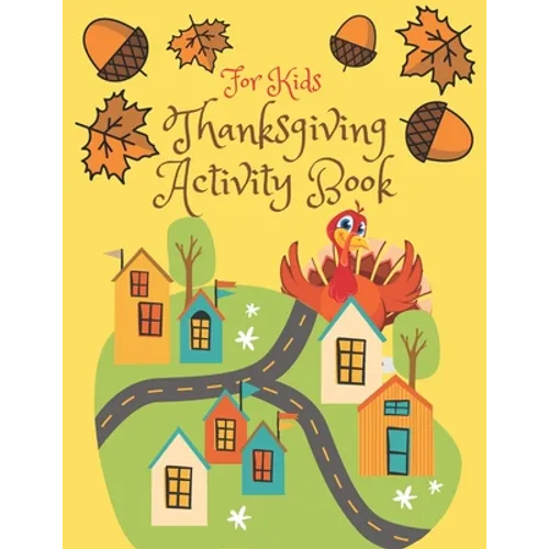 Thanksgiving Activity Book for Kids: Super Fun Thanksgiving Activities, Coloring Pages, Mazes, Brain Games, Word Search, Sudoku Puzzles for kids - Tha - Paperback
