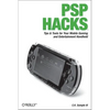 PSP Hacks: Tips & Tools for Your Mobile Gaming and Entertainment Handheld - Paperback