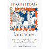 Monstrous Fantasies: England's Crusading Imaginary and the Romance of Recovery, 1300-1500 - Hardcover