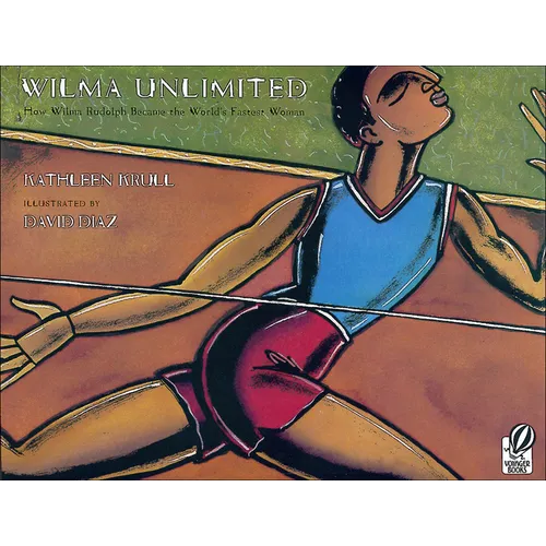 Wilma Unlimited: How Wilma Rudolph Became the World's Fastest Woman - Hardcover