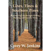 Lines, Tines & Southern Pines: Discovering Life through Fishing, Hunting and Outdoor Tales - Paperback