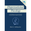 Dispensational Theology: A Textbook on Eschatology in the Twenty-First Century - Paperback