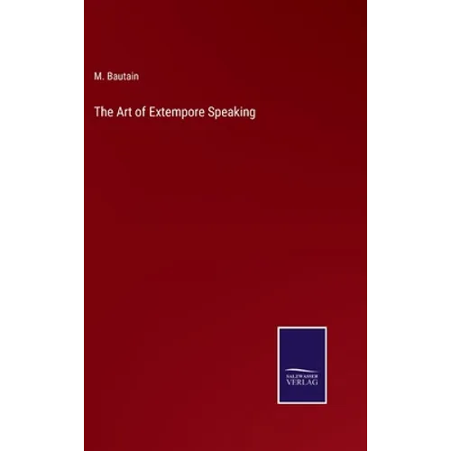 The Art of Extempore Speaking - Hardcover