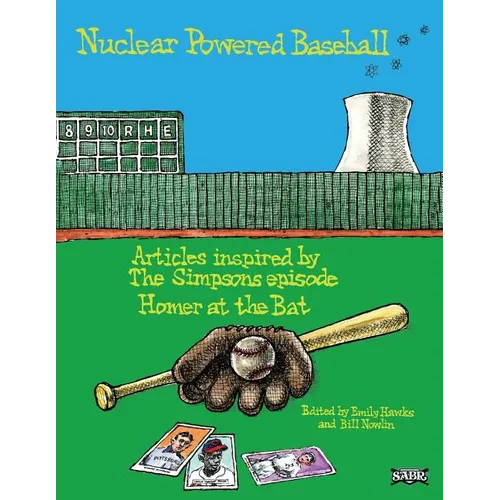 Nuclear Powered Baseball: Articles Inspired by The Simpsons episode "Homer At the Bat" - Paperback