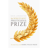 The World's Most Prestigious Prize: The Inside Story of the Nobel Peace Prize - Hardcover