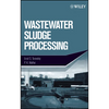 Wastewater Sludge Processing - Hardcover