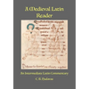 A Medieval Latin Reader: An Intermediate Latin Commentary (Latin text with vocabulary and notes) - Paperback