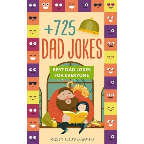 +725 Dad Jokes: Best Dad Jokes for Everyone - Paperback