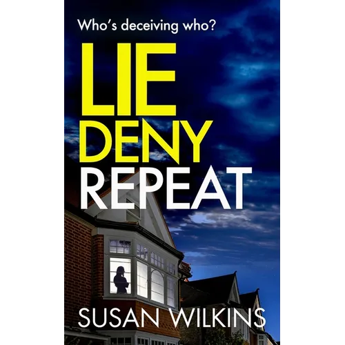 Lie Deny Repeat: A gripping psychological thriller - Paperback