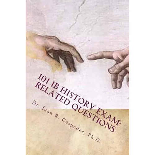 101 IB History Exam-related Questions: ...and their answers! - Paperback