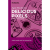 Delicious Pixels: Food in Video Games - Paperback