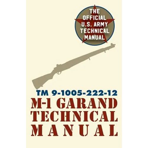 U.S. Army M-1 Garand Technical Manual: Field Manual 23-5 - Paperback