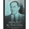 Arnold Rothstein: The Life and Legacy of the Notorious Mob Kingpin Accused of Fixing the World Series - Paperback