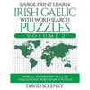 Large Print Learn Irish Gaelic with Word Search Puzzles Volume 2: Learn Irish Gaelic Language Vocabulary with 130 Challenging Bilingual Word Find Puzz - Paperback