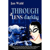 Through a Lens Darkly - Paperback