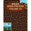 Maze Book For Kids, Volume-10: 200 mind relaxation maze puzzles for toddlers, age(6-12) - Paperback