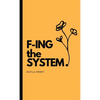 F-ing the System - Paperback