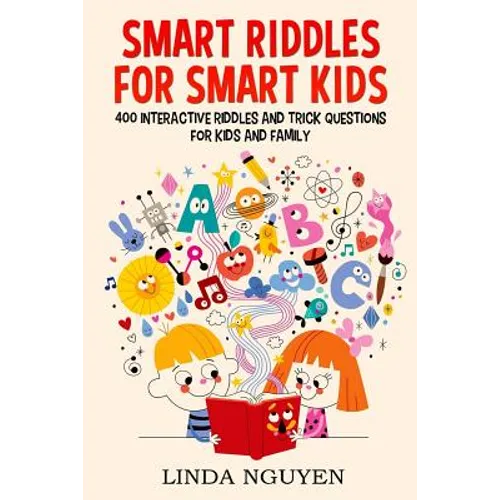 Smart riddles for smart kids: 400 interactive riddles and trick questions for kids and family - Paperback