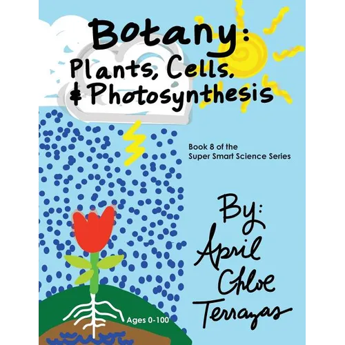 Botany: Plants, Cells and Photosynthesis - Paperback