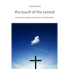 The Touch of the Sacred: The Practice, Theology, and Tradition of Christian Worship - Paperback