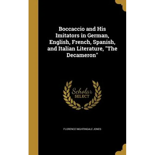 Boccaccio and His Imitators in German, English, French, Spanish, and Italian Literature, "The Decameron" - Hardcover