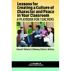 Lessons for Creating a Culture of Character and Peace in Your Classroom - Hardcover