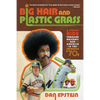 Big Hair and Plastic Grass: A Funky Ride Through Baseball and America in the Swinging '70s - Paperback