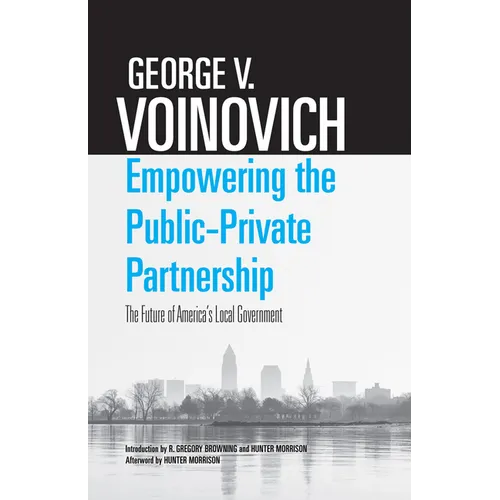 Empowering the Public-Private Partnership: The Future of America's Local Government - Hardcover