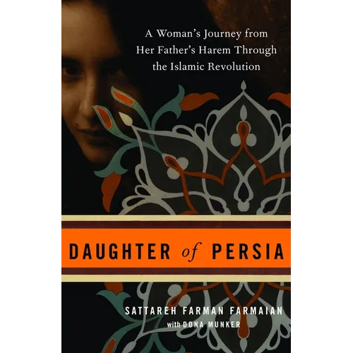 Daughter of Persia: A Woman's Journey from Her Father's Harem Through the Islamic Revolution - Paperback