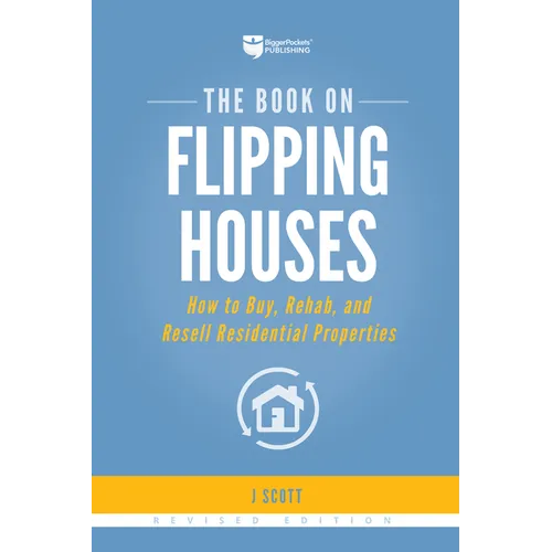The Book on Flipping Houses: How to Buy, Rehab, and Resell Residential Properties - Paperback