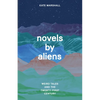 Novels by Aliens: Weird Tales and the Twenty-First Century - Paperback