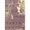 Louisa May Alcott: A Modern Biography - Paperback