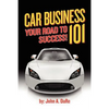 Car Business: Your Road to Success - Paperback