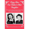 Patsy Cline: Our Father's Other Daughter: The Never Before Told Story of Country Music Legend Patsy Cline's Real Father and Her Unk - Paperback