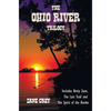 The Ohio River Trilogy including (complete and unabridged) Betty Zane, The Last Trail and The Spirit of the Border - Hardcover