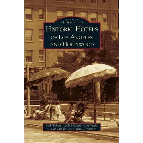 Historic Hotels of Los Angeles and Hollywood - Hardcover
