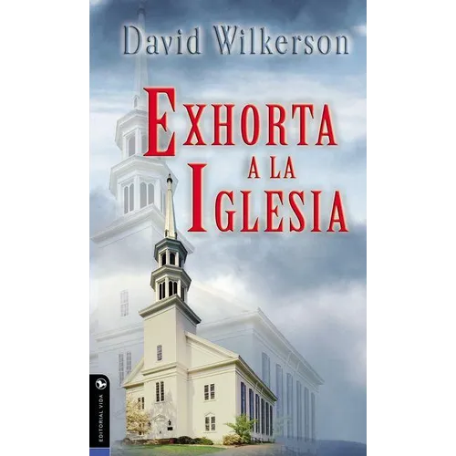 El David Wilkerson Exhorta a la Iglesia - Paperback