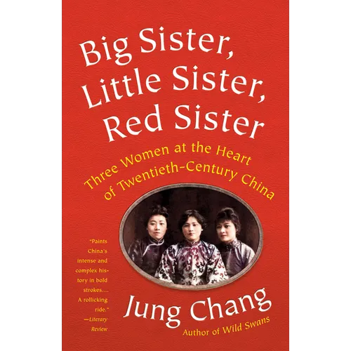 Big Sister, Little Sister, Red Sister: Three Women at the Heart of Twentieth-Century China - Paperback
