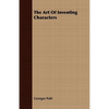 The Art Of Inventing Characters - Paperback