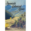 Spanish Colonial Lives, Hardcover - Hardcover