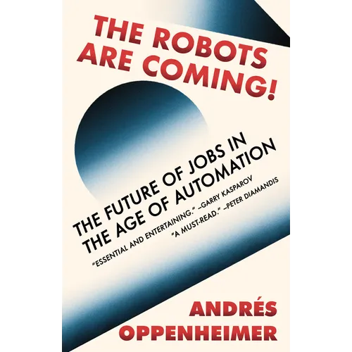 The Robots Are Coming!: The Future of Jobs in the Age of Automation - Paperback