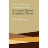 From Polders to Postmodernism: A Concise History of Archival Theory - Paperback