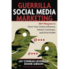 Guerrilla Social Media Marketing: 100+ Weapons to Grow Your Online Influence, Attract Customers, and Drive Profits - Paperback