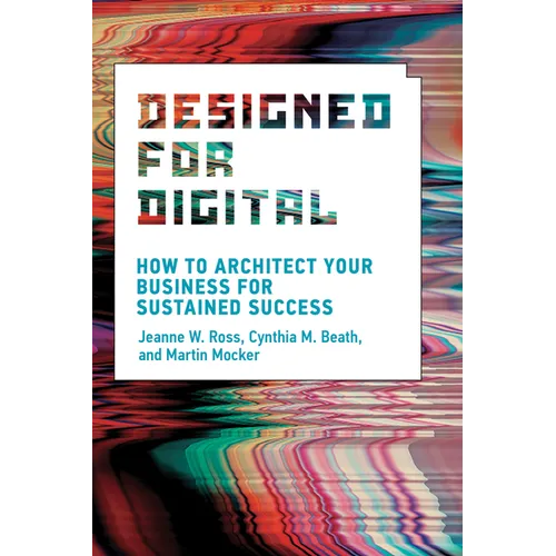 Designed for Digital: How to Architect Your Business for Sustained Success - Paperback