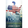 My Four Grandparents: Chronicles of DeSoto Parish Louisiana - Hardcover