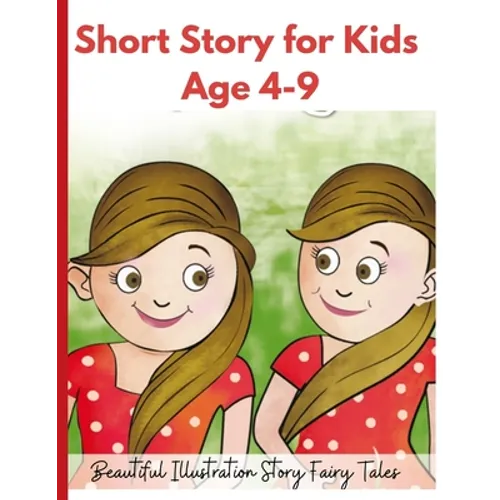 Short Story for Kids Age 4- 9: Beautiful Illustration Story Fairy Tales for Kids! - Paperback