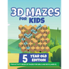 3D Mazes For Kids - 5 Year Old Edition - Fun Activity Book of Mazes For Girls And Boys (Ages 5) - Paperback