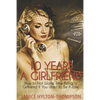 10 Years A Girlfriend: How to NOT Waste Time Being a Girlfriend if You Want to be a Wife - Paperback
