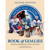 Hockey Hall of Fame Book of Goalies: Profiles, Memorabilia, Essays and Stats - Paperback