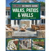 Ultimate Guide to Walks, Patios & Walls, Updated 2nd Edition: Plan - Design - Build - Paperback